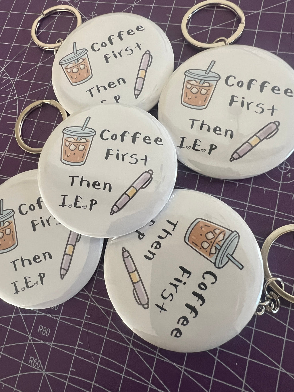 Coffee first Then IEP Keychain (SUMMER SALE item)