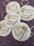 Coffee first Then IEP Keychain (SUMMER SALE item)